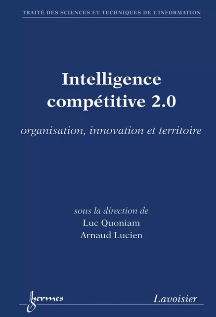 Intelligence compétitive 2.0 (traité STI) - Luc Quoniam, Arnaud Lucien - Hermes Science Publications