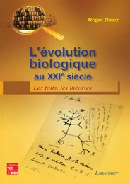 L'évolution biologique au XXI° siècle: Les faits les théories