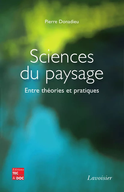 Sciences du paysage - Entre théories et pratiques - Pierre Donadieu - Tec & Doc