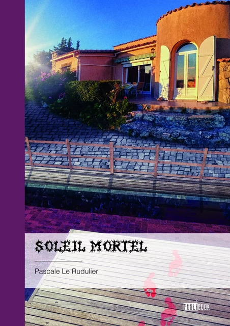 Soleil mortel - Pascale le Rudulier - Publibook