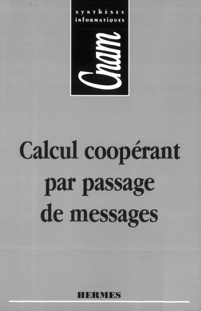 Calcul coopérant par passage de messages (coll. CNAM) -  VETTER - Hermes Science Publications