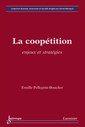 La coopétition : enjeux et stratégies