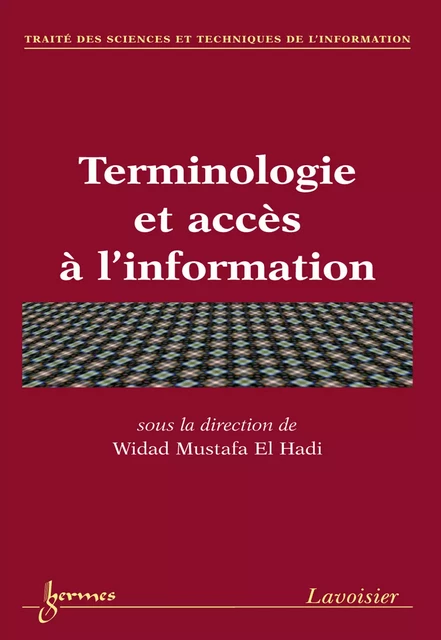 Terminologie et accès à l'information (Traité des sciences et techniques de l'information) - Mustafa El Hadi Widad - Hermes Science Publications