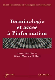 Terminologie et accès à l'information (Traité des sciences et techniques de l'information)