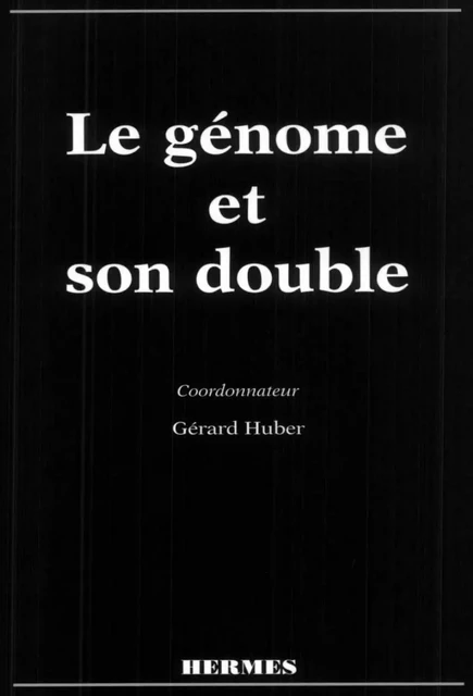 Le génome et son double -  HUBER - Hermes Science Publications