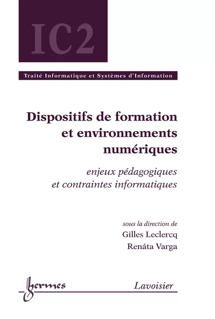 Dispositifs de formation et environnements numériques (traité IC2) - Gilles Leclercq, Renáta Varga - Hermes Science Publications