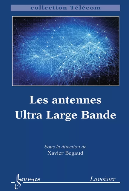 Les antennes Ultra Large Bande - Xavier Begaud - Hermes Science Publications