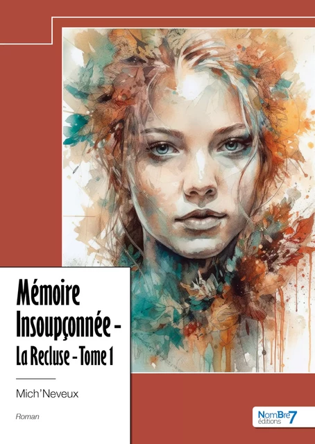 Mémoire Insoupçonnée -  Mich'Neveux - Nombre7 Editions