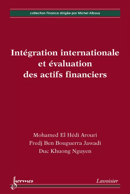 Intégration internationale et évaluation des actifs financiers - Arouri Mohamed El Hédi, Jawadi Fredj Ben Bouguerra, Duc Khuong Nguyen - Hermes Science Publications