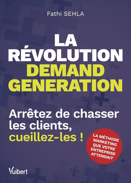 La révolution demand generation - Fathi Sehla - Vuibert