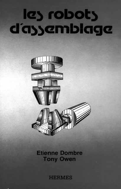 Les robots d'assemblage - Etienne Dombre - Hermes Science Publications