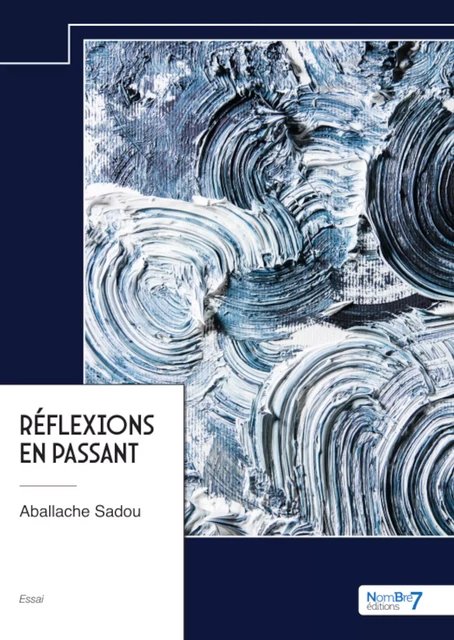 Réflexions en passant - Aballache Sadou - Nombre7 Editions