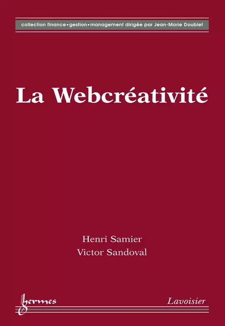 La Webcréativité (Coll. finance gestion management) - Henri Samier, Victor Sandoval - Hermes Science Publications