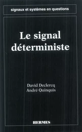 Le signal déterministe (coll. Signaux et systèmes en questions)