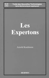 Les expertons : traitement et informatique de la connaissance (coll. Traité des nouvelles technologies série Mathématiques appliquées)