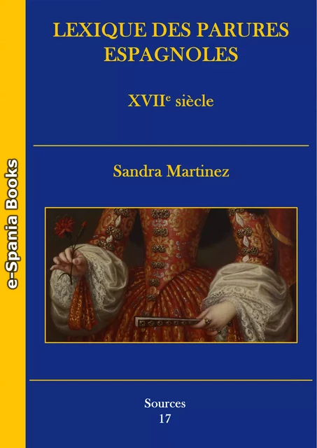 Lexique des parures espagnoles - XVIIe siècle - Sandra Martinez - e-Spania Books