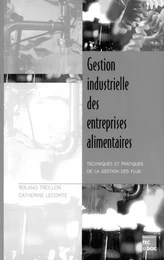 Gestion industrielle et entreprises alimentaires: techniques & partiques de la gestion des flux