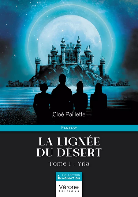 La lignée du désert – Tome I - Cloé Paillette - Editions Vérone