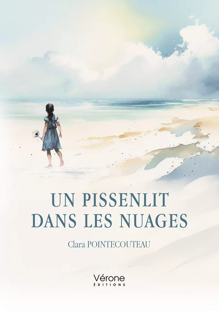 Un pissenlit dans les nuages - Clara Pointecouteau - Editions Vérone