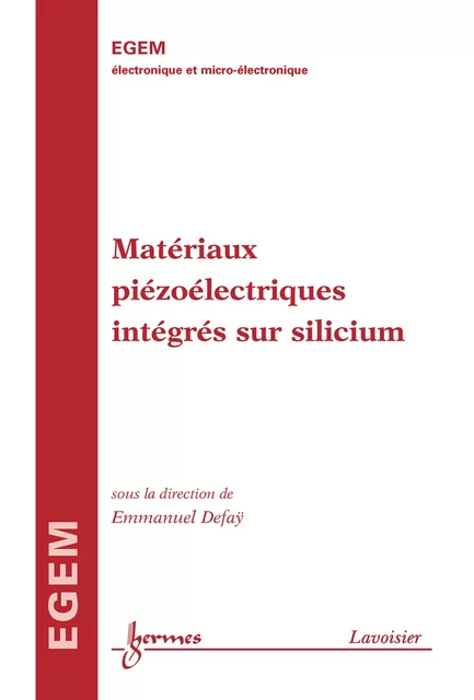 Matériaux piézoélectriques intégrés sur silicium (traité EGEM) - Emmanuel Defay - Hermes Science Publications