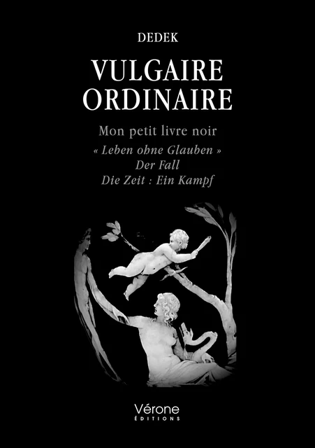 Vulgaire ordinaire -  Dedek - Editions Vérone