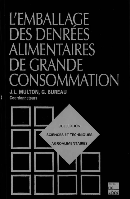 L'emballage des denrées alimentaires de grande consommation (2° édition) - Jean-Louis Multon, Gilbert Bureau - Tec & Doc