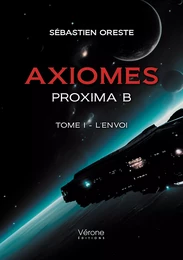 Axiomes – Proxima B – Tome I - L'envoi