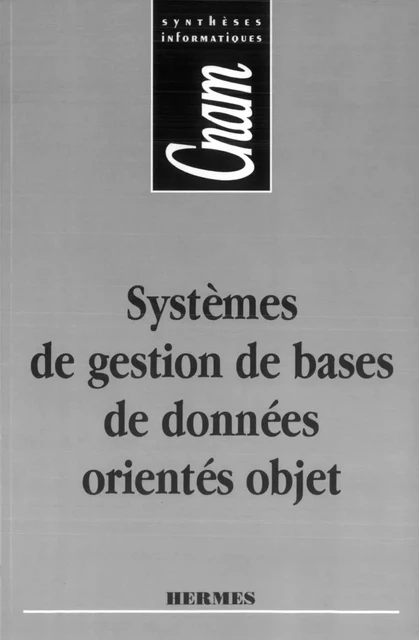 Systèmes de gestion de bases de données orientés objet (CNAM Synthèses informatiques) -  Ruiz - Hermes Science Publications