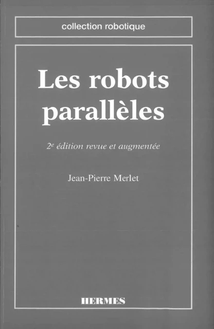 Les robots parallèles -  MERLET - Hermes Science Publications