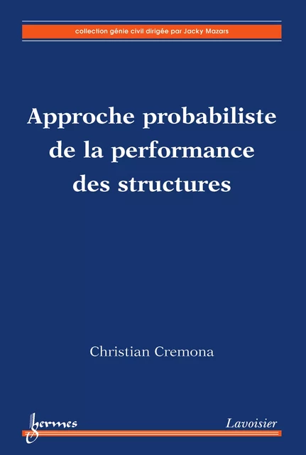 Approche probabiliste de la performance des structures - Christian Cremona - Hermes Science Publications