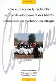 Rôle et place de la recherche pour le développement des filières cotonnières en évolution en Afrique