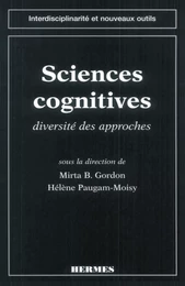 Sciences cognitives : diversité des approches (coll. Interdisciplinarité et nouveaux outils)