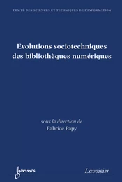 Évolutions sociotechniques des bibliothèques numériques (traité STI)