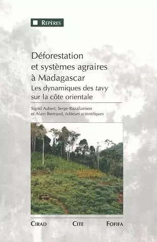 Déforestation et systèmes agraires à Madagascar - Serge Razafiarison, Alain Bertrand, Bernard Aubert - Quae