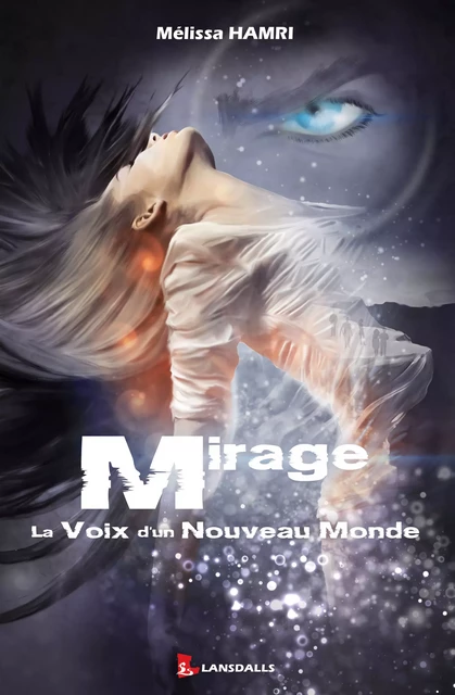 MIRAGE - Mélissa Hamri - Lansdalls éditions