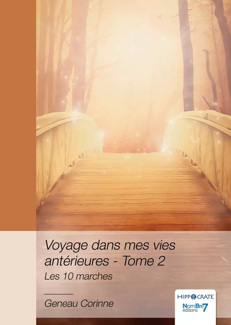 Voyage dans mes vies antérieures - Tome 2 - Corinne Geneau - Nombre7 Editions