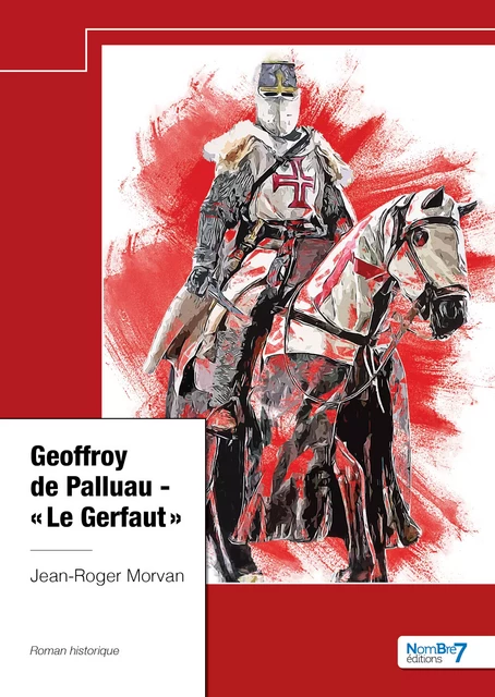 Geoffroy de Palluau - "Le Gerfaut" - Jean-Roger Morvan - Nombre7 Editions