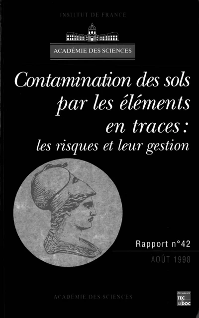 Contamination des sols par les éléments en traces: Les risques et leur gestion (Rapport de l'Académie des sciences n°42) - Académie des Sciences - Tec & Doc