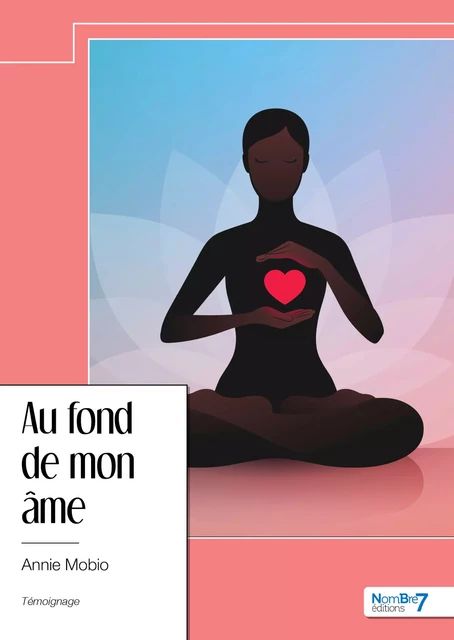 Au fond de mon âme - Annie Mobio - Nombre7 Editions