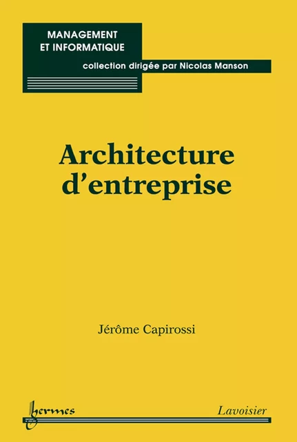 L'architecture d’entreprise / manager le SI - Jérôme Capirossi - Hermes Science Publications