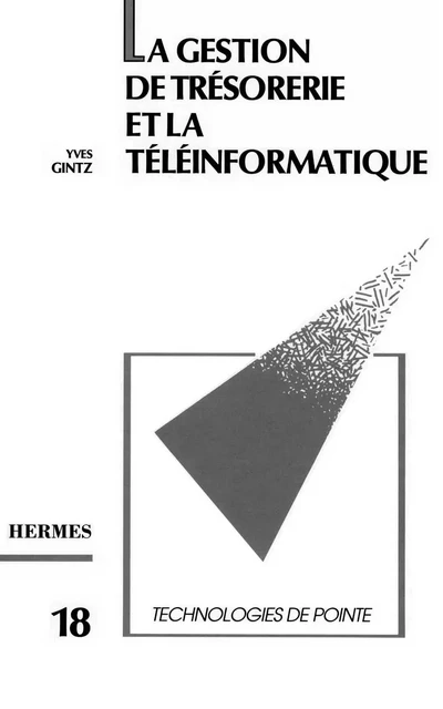 Gestion de trésorerie et téléinformatique (Technologie de pointe 18) -  GINTZ - Hermes Science Publications