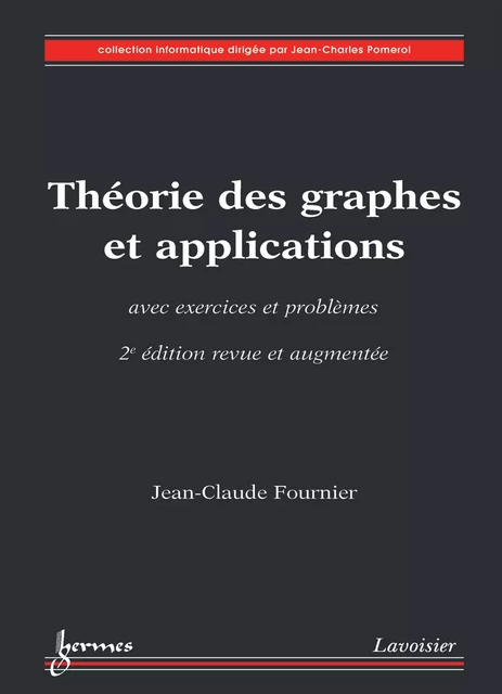 Théorie des graphes et applications avec exercices et problèmes - Jean-Claude Fournier - Hermes Science Publications