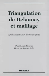 Triangulation de Delaunay et maillage: application aux éléments finis