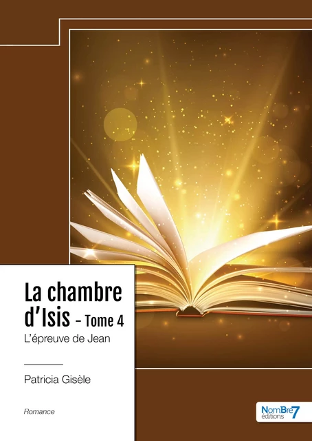 La chambre d'Isis - Tome 4 - Patricia Gisèle - Nombre7 Editions