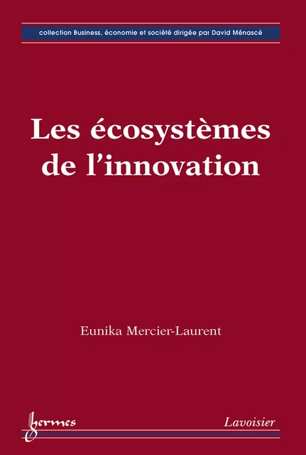 Les écosystèmes de l'innovation - Eunika Mercier-Laurent - Hermes Science Publications