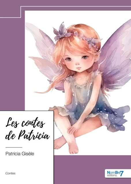 Les contes de Patricia - Patricia Gisèle - Nombre7 Editions