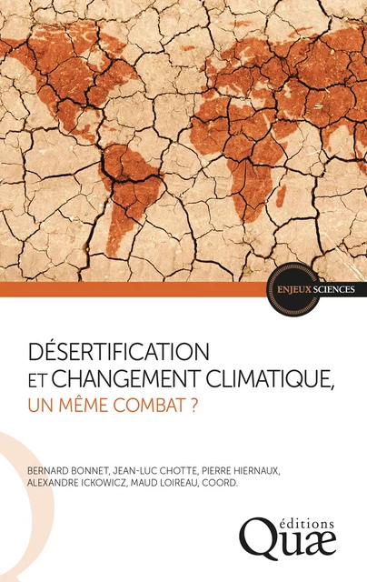 Désertification et changement climatique, un même combat ? - Bernard Bonnet, Jean-Luc Chotte, Pierre Hiernaux, Alexandre Ickowicz, Maud Loireau - Quae