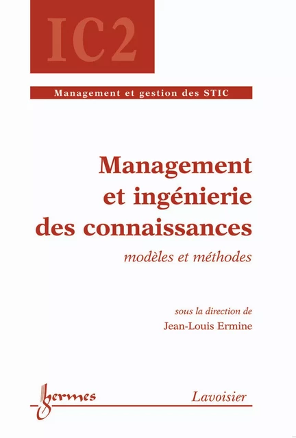 Management et ingénierie des connaissances : modèles et méthodes (Traité IC2, série Management et gestion des STIC) - Jean-Louis Ermine - Hermes Science Publications