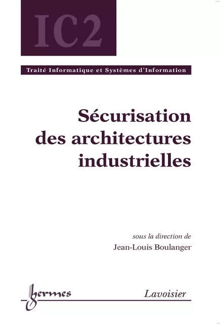 Sécurisation des architectures industrielles - Jean-Louis Boulanger - Hermes Science Publications