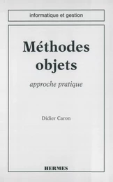 Méthodes objet : approche pratique (coll. Informatique et gestion)